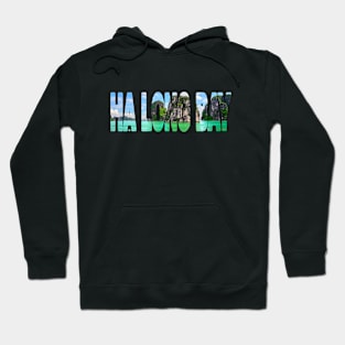 HA LONG BAY - Vietnam Beautiful Day Hoodie